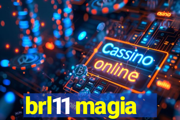 brl11 magia